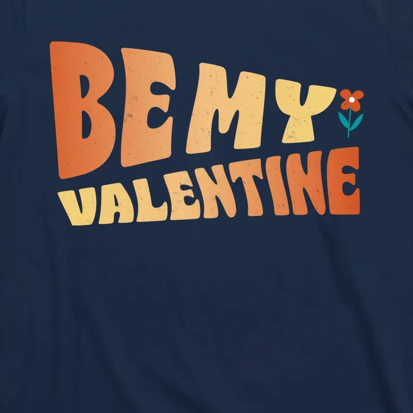 Be My Valentine Floral Cute Gift T-Shirt