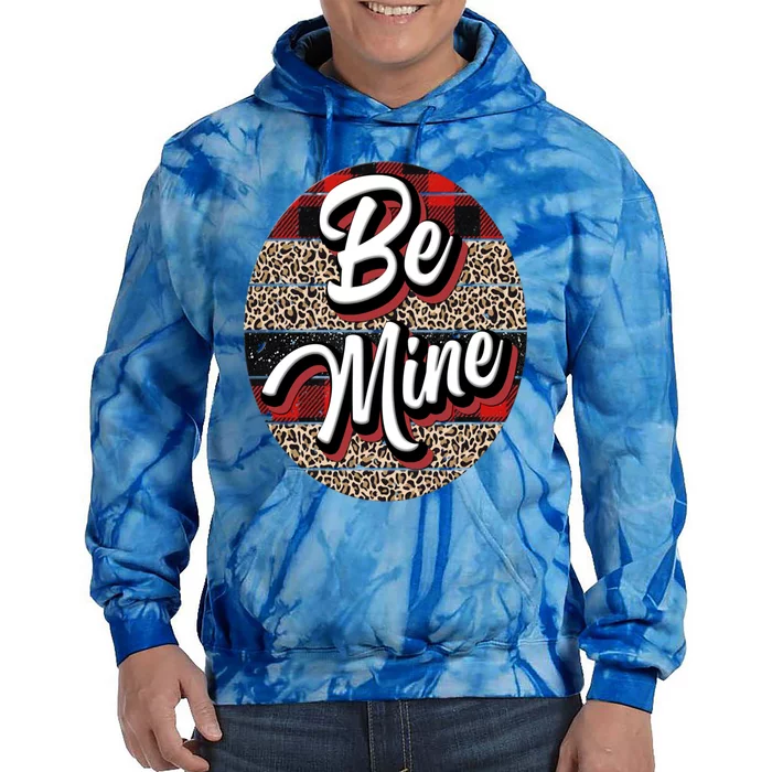 Be Mine Valentines Design Meaningful Gift Tie Dye Hoodie