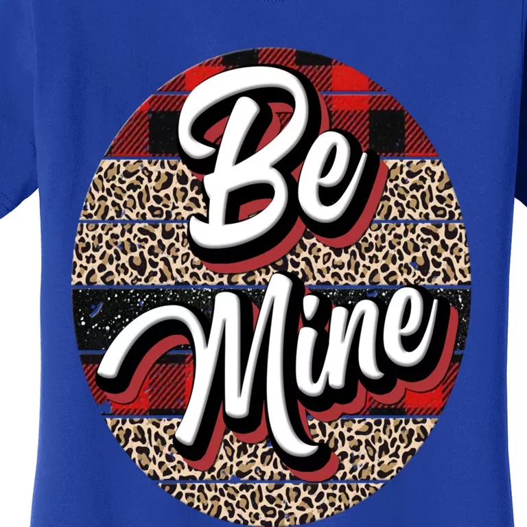 Be Mine Valentines Design Meaningful Gift Women's T-Shirt