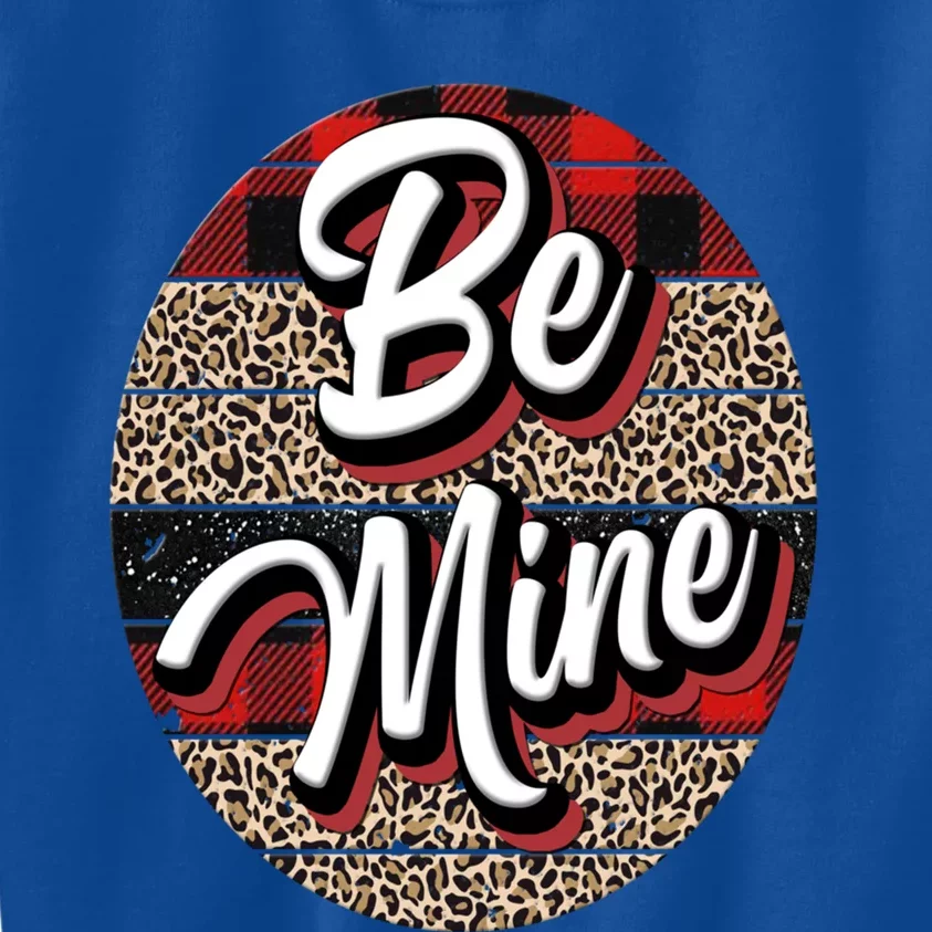 Be Mine Valentines Design Meaningful Gift Kids Sweatshirt