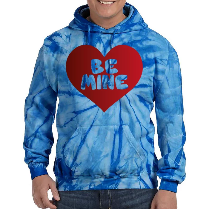 Be Mine Valentines Love Heart Funny Gift Tie Dye Hoodie