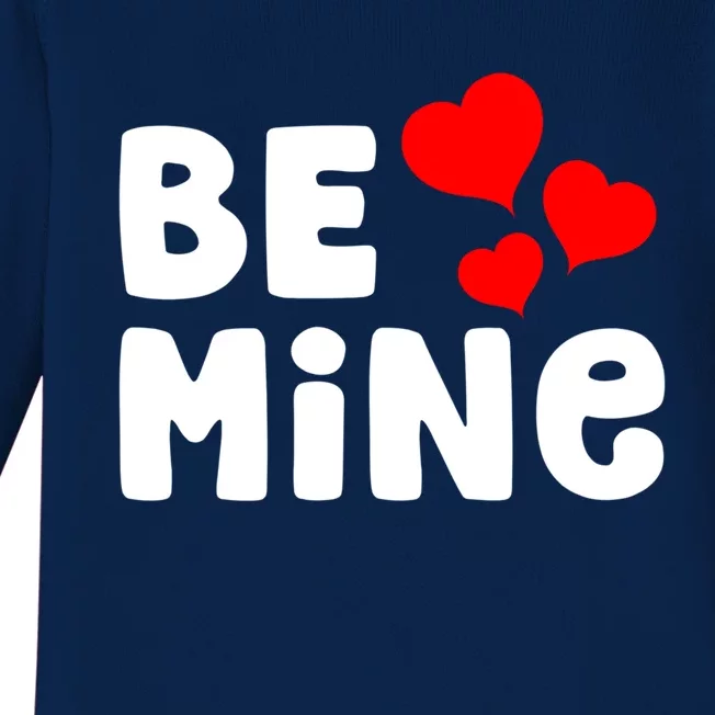 Be Mine Valentine's Day Funny Gift Baby Long Sleeve Bodysuit