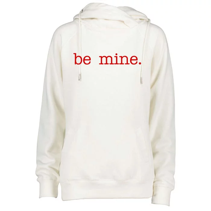 Be Mine Valentine Funny Cute Valentines Day Womens Funnel Neck Pullover Hood