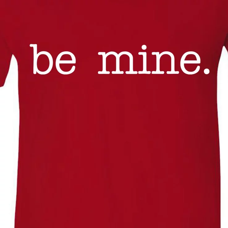 Be Mine Valentine Funny Cute Valentines Day V-Neck T-Shirt