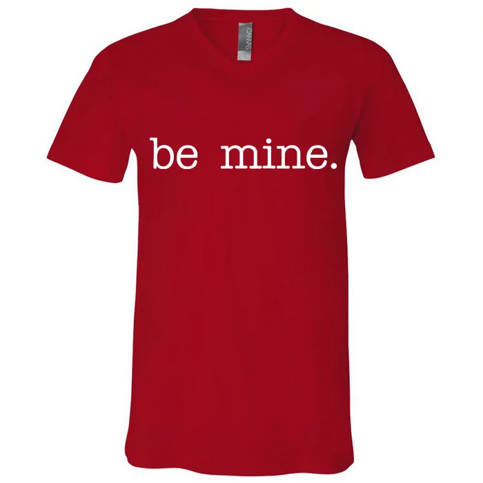 Be Mine Valentine Funny Cute Valentines Day V-Neck T-Shirt