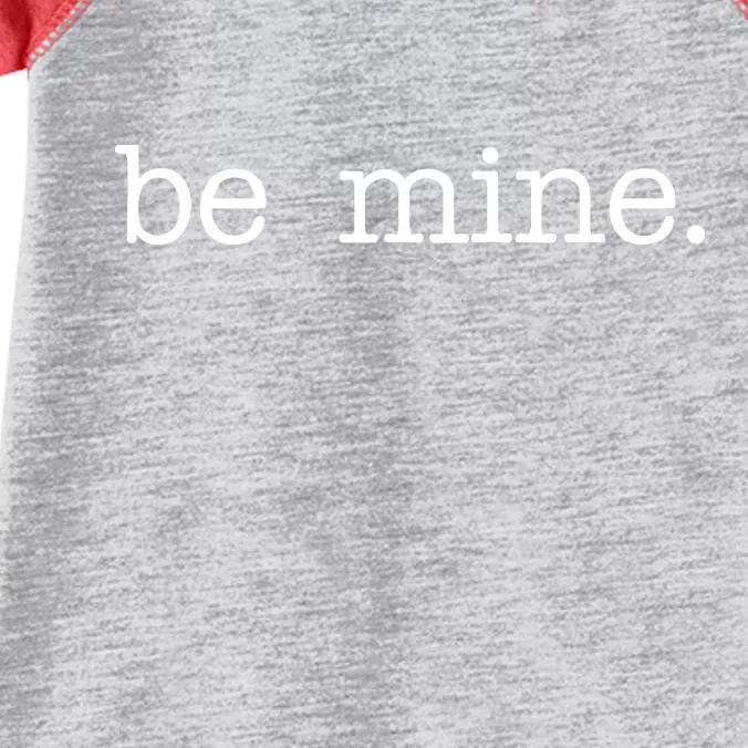 Be Mine Valentine Funny Cute Valentines Day Infant Baby Jersey Bodysuit