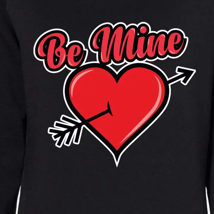 Be Mine Valentine's Day I Cute Heart I Be Mine Funny Gift Womens California Wash Sweatshirt