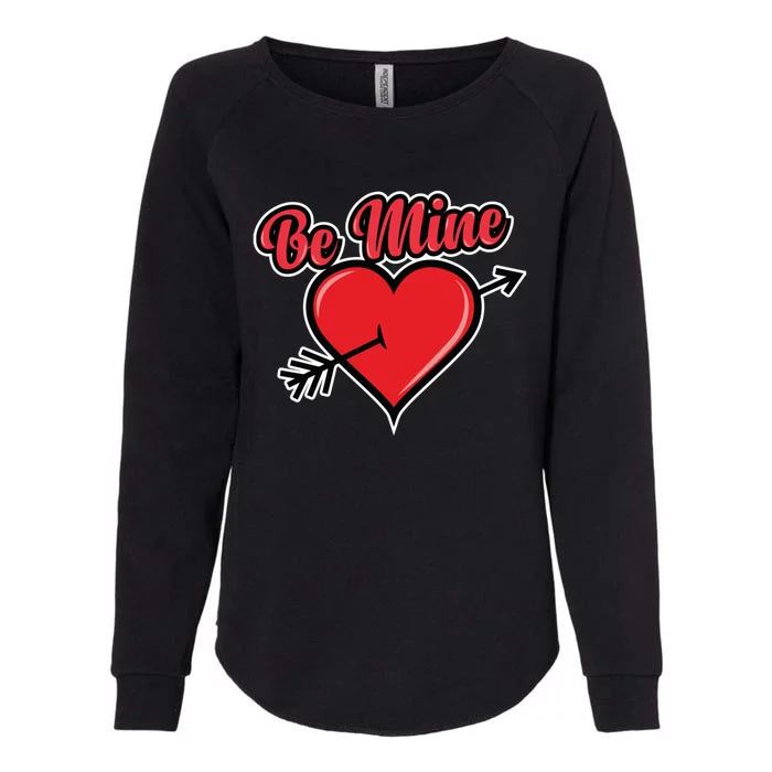 Be Mine Valentine's Day I Cute Heart I Be Mine Funny Gift Womens California Wash Sweatshirt