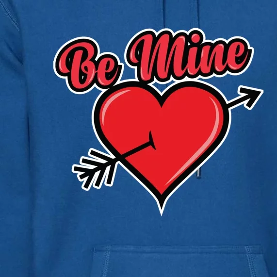 Be Mine Valentine's Day I Cute Heart I Be Mine Funny Gift Premium Hoodie