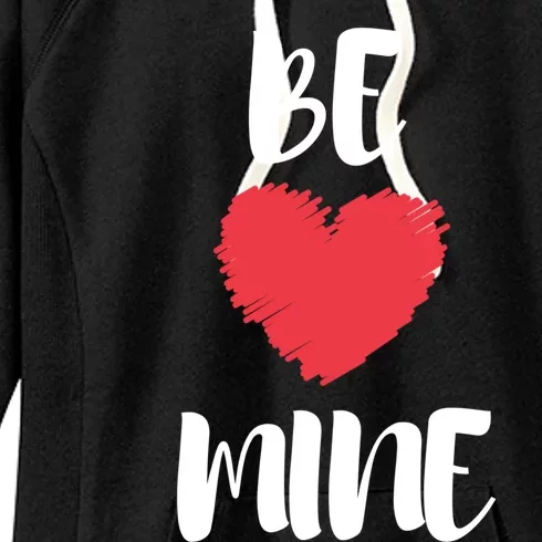 Be Mine Valentine's Day Phrases Meaningful Gift Women's Fleece Hoodie