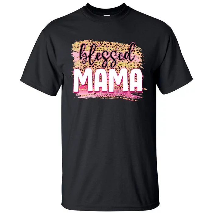 Blessed Mama Valentines Gift For Mom Mother's Day Tall T-Shirt