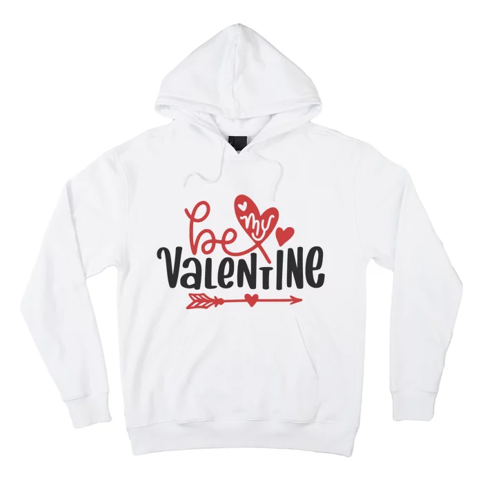 Be My Valentine Cute Gift Hoodie