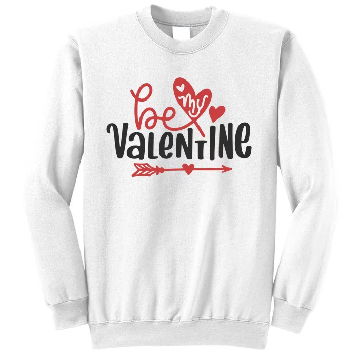 Be My Valentine Cute Gift Sweatshirt