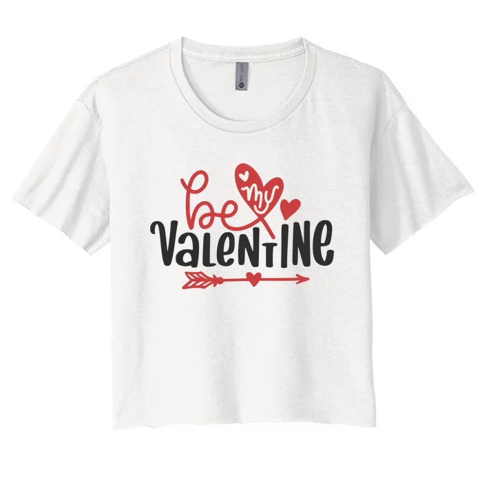 Be My Valentine Cute Gift Women's Crop Top Tee