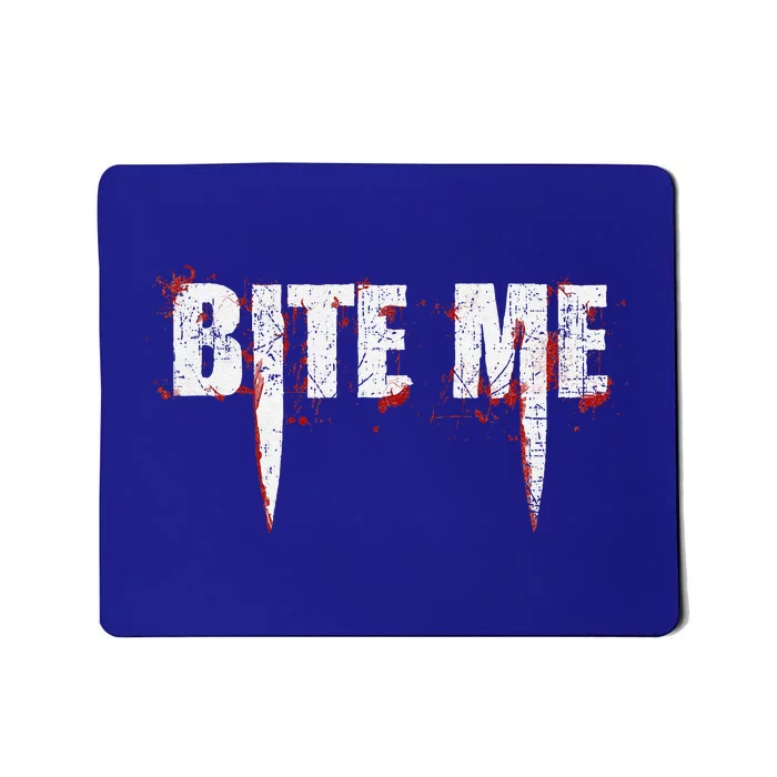 Bite Me Vampireth Bloody Halloween Mousepad