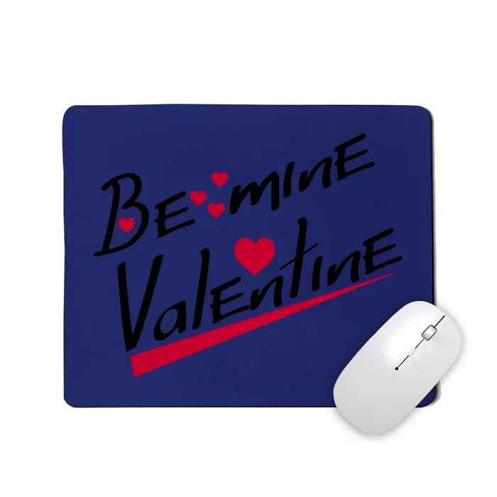 Be Mine Valentine,Valentines Day Love Mousepad