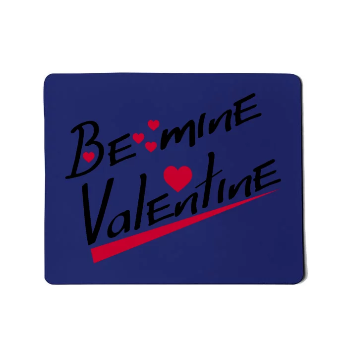 Be Mine Valentine,Valentines Day Love Mousepad