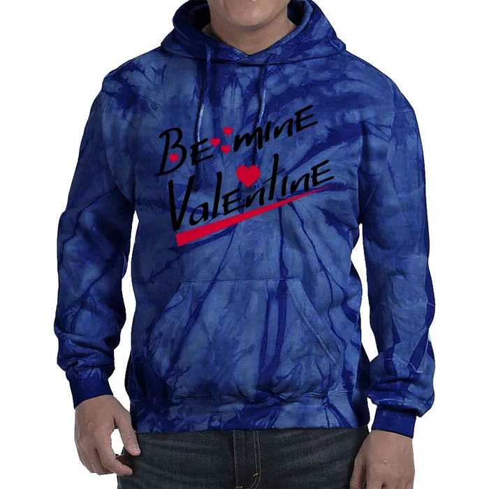 Be Mine Valentine,Valentines Day Love Tie Dye Hoodie