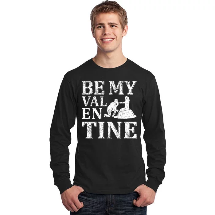 Be My Valentine Tall Long Sleeve T-Shirt