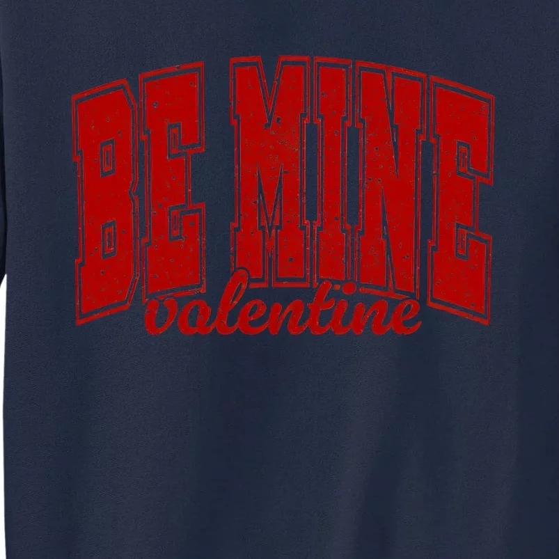 Be Mine Valentine Matching Couple Lover Tall Sweatshirt