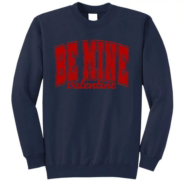 Be Mine Valentine Matching Couple Lover Tall Sweatshirt