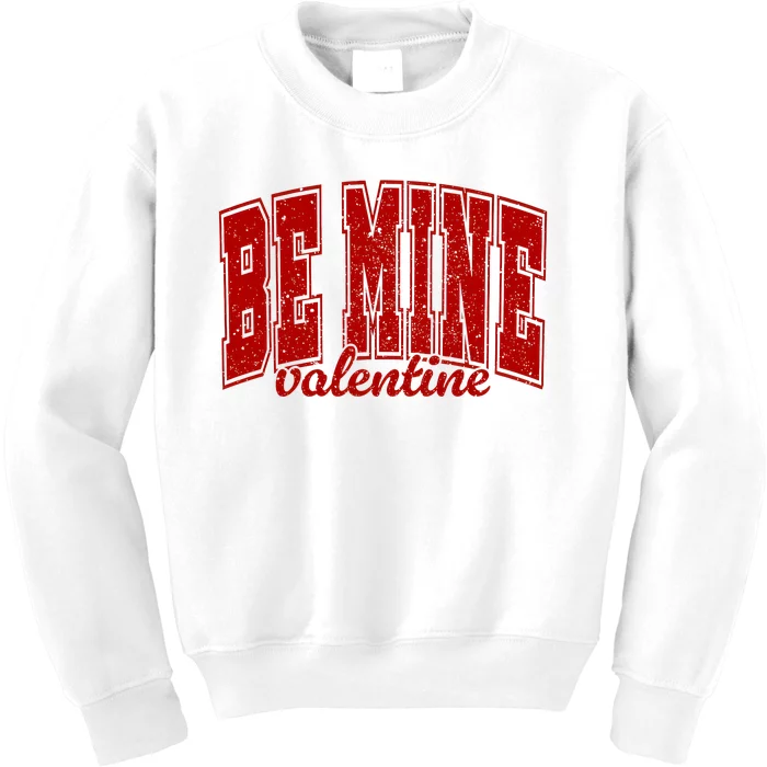 Be Mine Valentine Matching Couple Lover Kids Sweatshirt