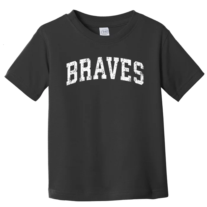 B.R.A.V.E.S Mascot Vintage Athletic Sports Name Toddler T-Shirt