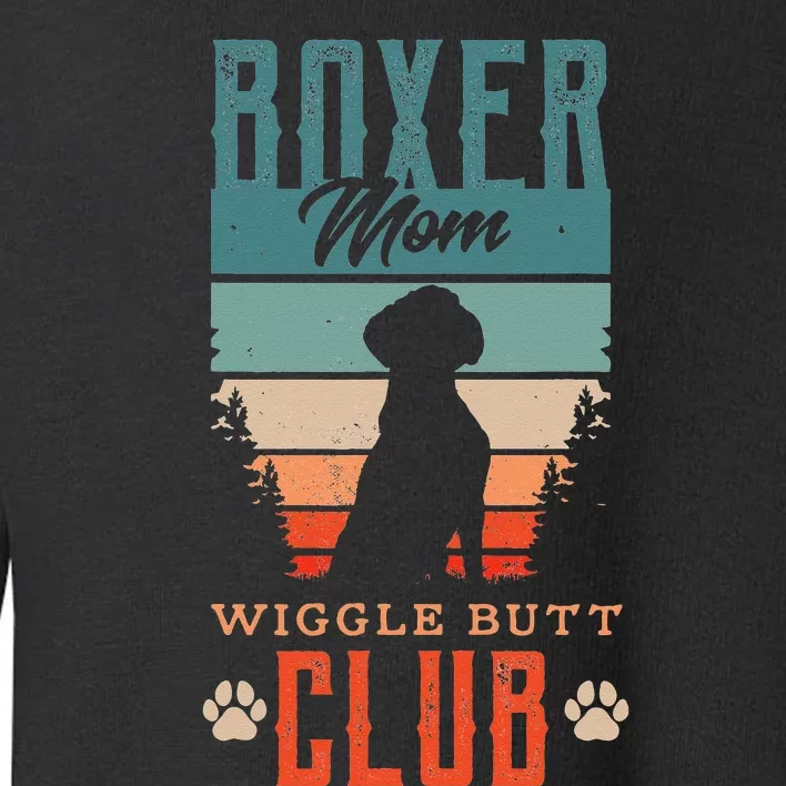 Boxer mom wiggle butt club for a Boxer Lover Dog Toddler Sweatshirt