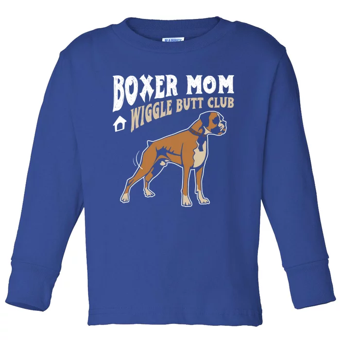 Boxer Mom Wiggle Butt Club Design Boxer Design Dog Design Funny Gift Toddler Long Sleeve Shirt