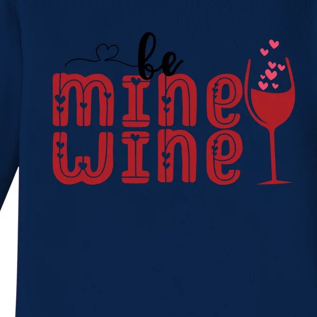 Be Mine Wine Glass Valentine's Day Gift Baby Long Sleeve Bodysuit