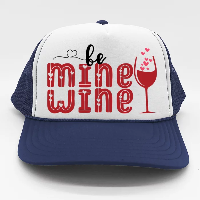 Be Mine Wine Glass Valentine's Day Gift Trucker Hat