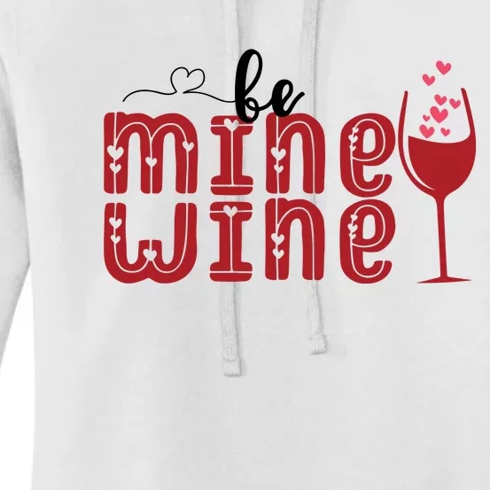 Be Mine Wine Glass Valentine's Day Gift Women's Pullover Hoodie