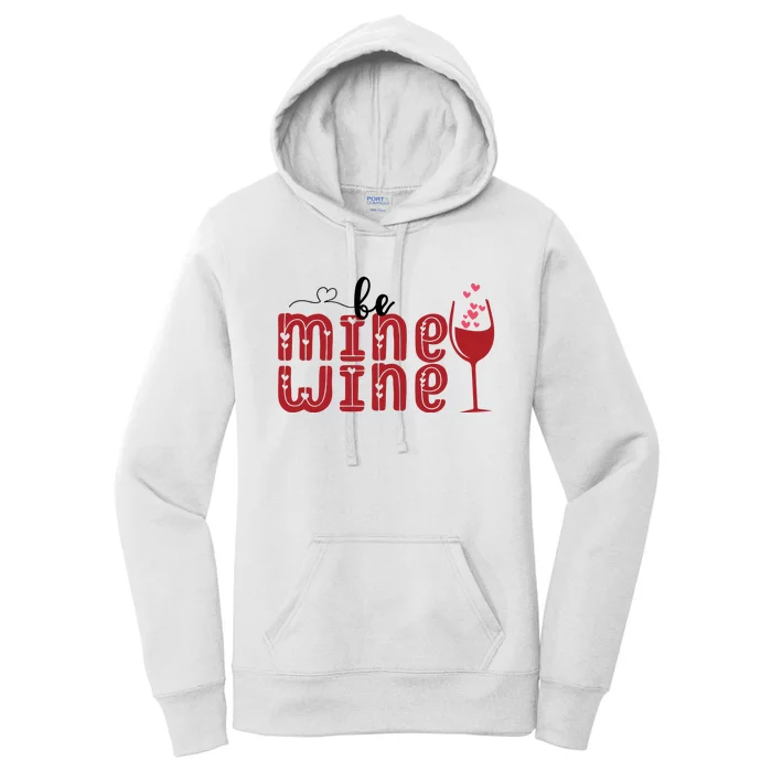 Be Mine Wine Glass Valentine's Day Gift Women's Pullover Hoodie