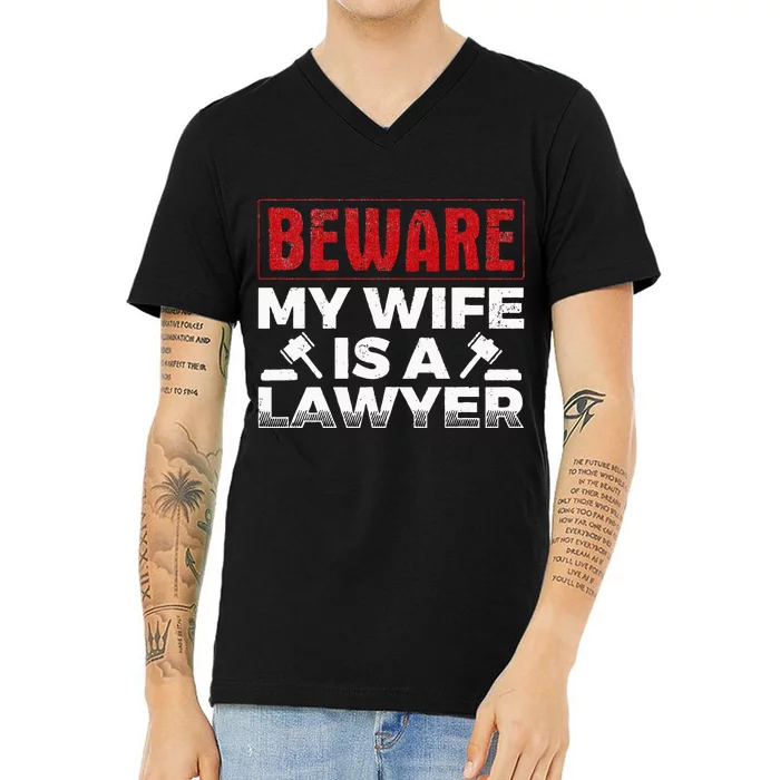 Beware My Wife Is A Lawyer Attorney Legal Counsel Paralegal V-Neck T-Shirt