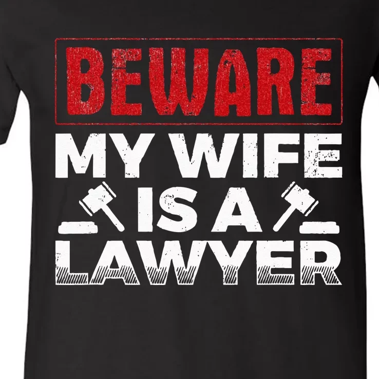 Beware My Wife Is A Lawyer Attorney Legal Counsel Paralegal V-Neck T-Shirt