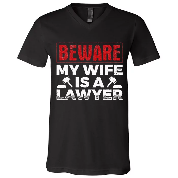 Beware My Wife Is A Lawyer Attorney Legal Counsel Paralegal V-Neck T-Shirt