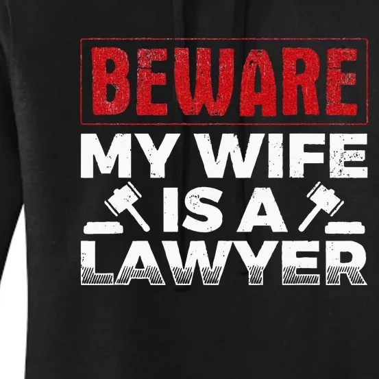 Beware My Wife Is A Lawyer Attorney Legal Counsel Paralegal Women's Pullover Hoodie