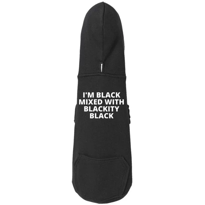 Black Mixed With Blackity Black African American Black History Month Doggie 3-End Fleece Hoodie