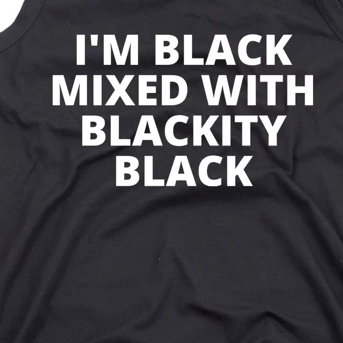 Black Mixed With Blackity Black African American Black History Month Tank Top