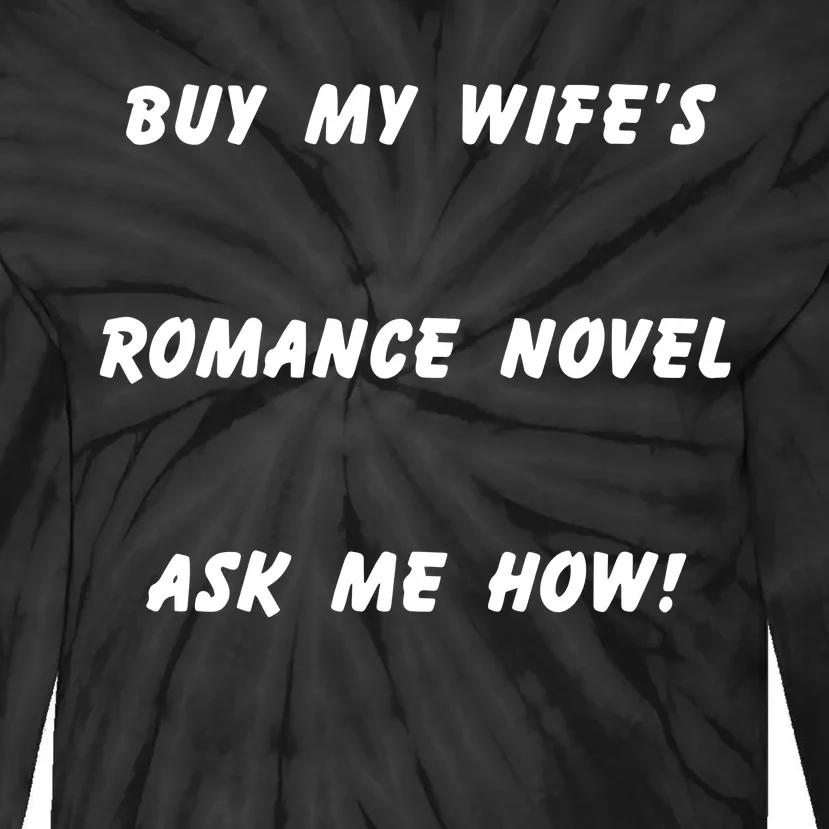 Buy My Wife’S Romance Novel Ask Me How Tie-Dye Long Sleeve Shirt