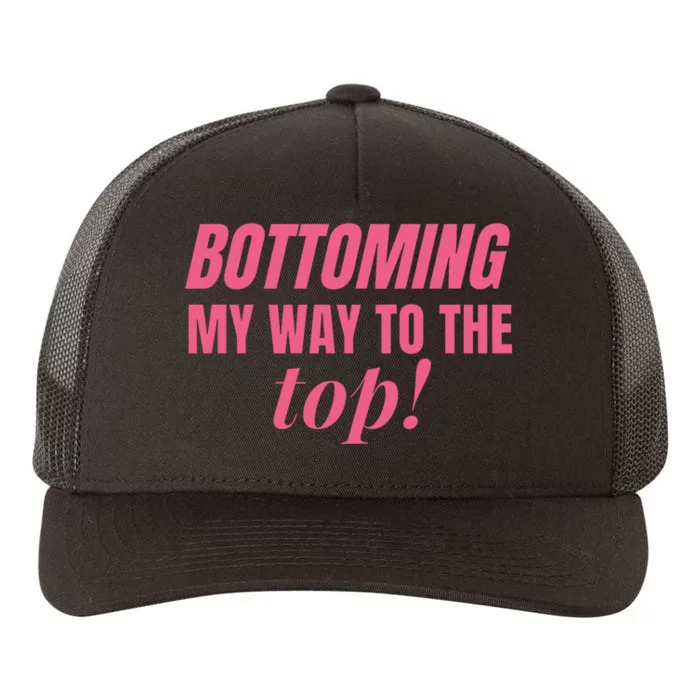 Bottoming My Way To The Top Yupoong Adult 5-Panel Trucker Hat