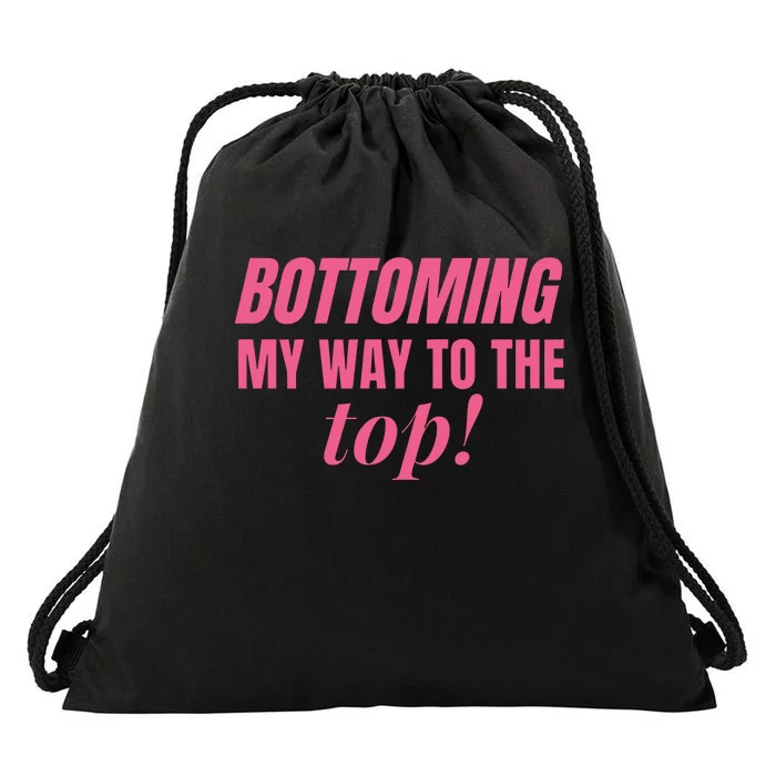 Bottoming My Way To The Top Drawstring Bag