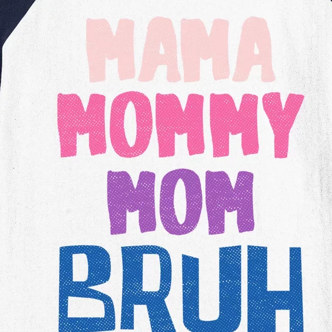 Bruh Mom Went From Mom To Bruh Mama Mommy Mom Bruh Gift Baseball Sleeve Shirt