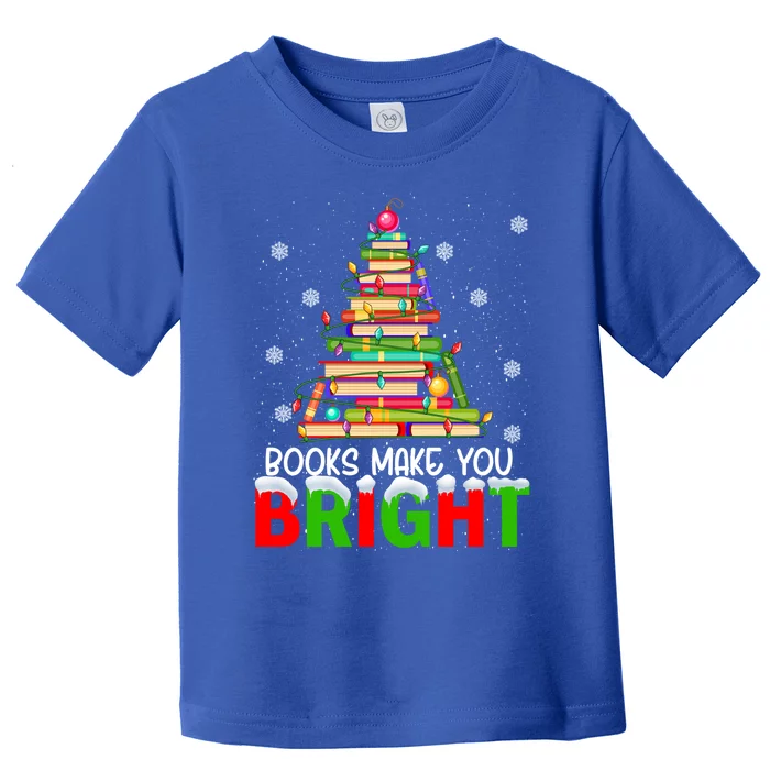 Books Make You Bright Christmas Tree Librarian Book Lover Gift Toddler T-Shirt