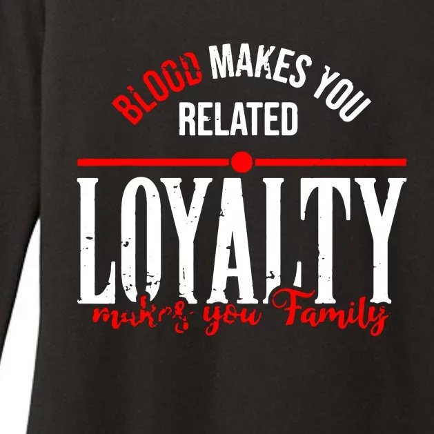 Blood Makes You Related Loyalty Womens CVC Long Sleeve Shirt