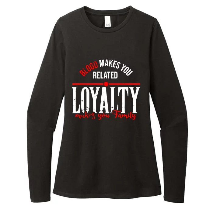 Blood Makes You Related Loyalty Womens CVC Long Sleeve Shirt