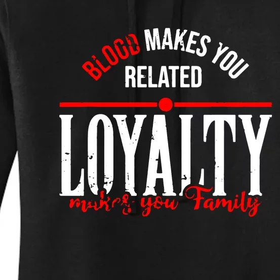 Blood Makes You Related Loyalty Women's Pullover Hoodie