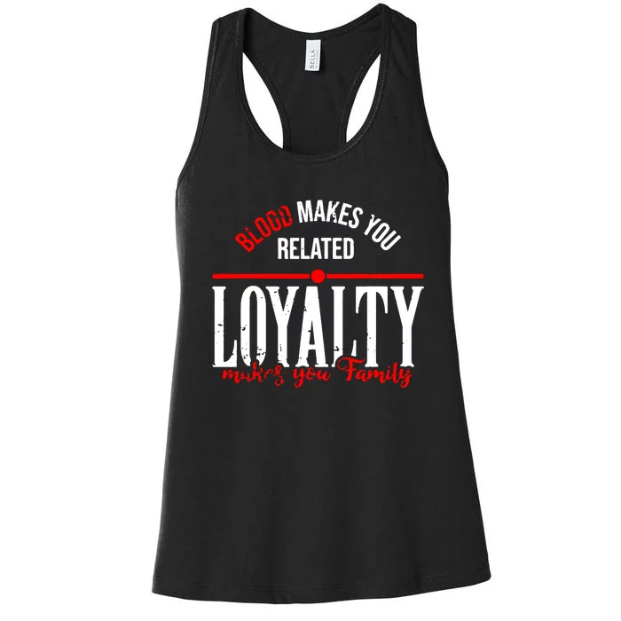 Blood Makes You Related Loyalty Women's Racerback Tank