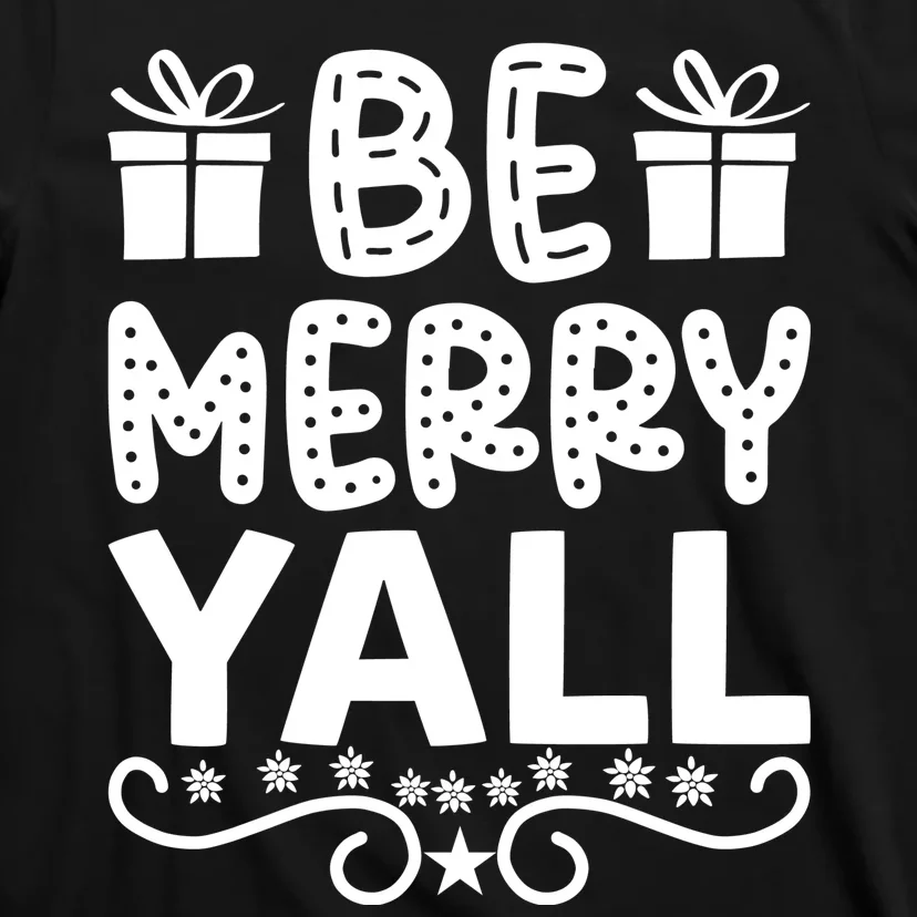 Be Merry Yall T-Shirt