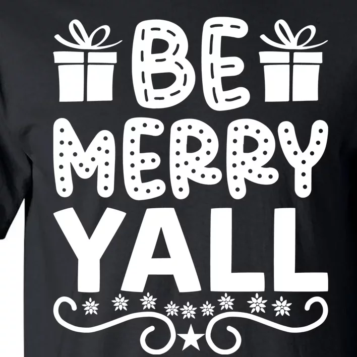 Be Merry Yall Tall T-Shirt